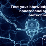 Test your knowledge of nano-bio-technology and bio-nano-technology with Omni Nano's quiz!