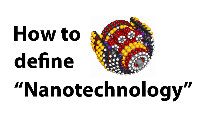 The definition of nanotechnology for a broad audience