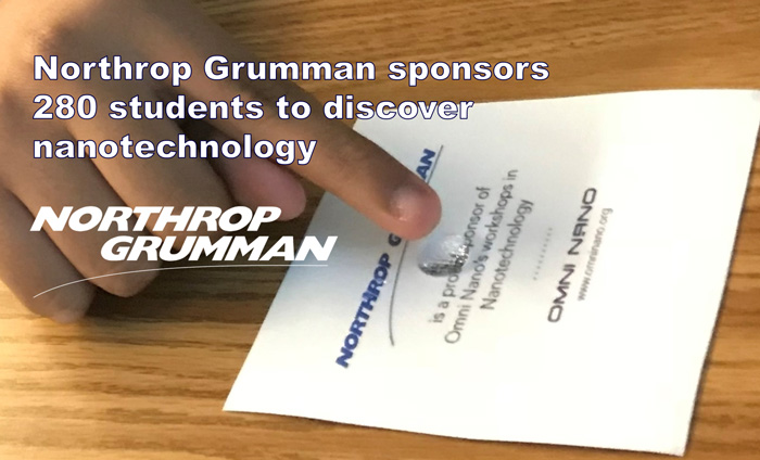 Sponsorship by Northrop Grumman Corporation for Omni Nano enabled 280 students to discover nanotechnology this year alone.