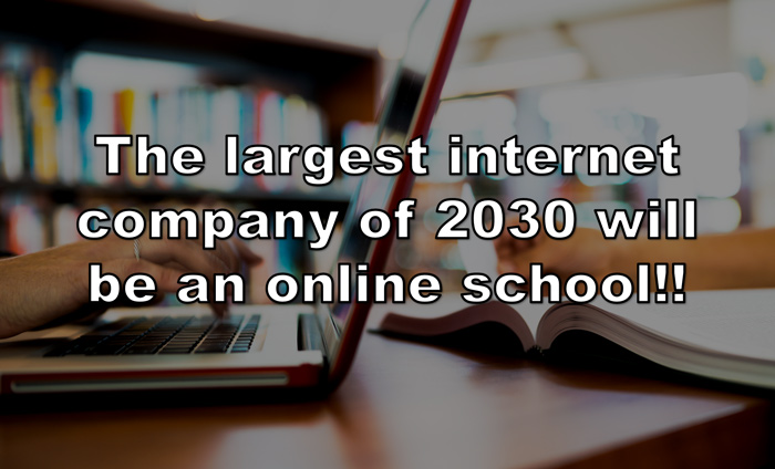 The largest internet company of 2030 will be an online school!!