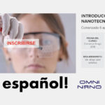 Omni Nano is proud to announce the launch of our second free online course, “Introducción a la nanotecnología”, Spanish-language version of our popular MOOC.
